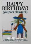 Happy Birthday: You Poor Old Wreck Helen Exley