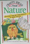 Crafty Ideas from Nature Myrna Daitz,Shirley Williams