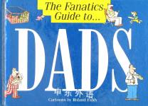 The Fanatic s Guide to Dads Roland Fiddy