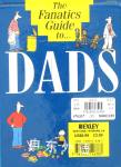 The Fanatic s Guide to Dads
