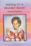 Wishing On A Wooden Spoon Thelma Perkins