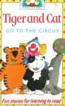 Tiger and Cat Go to the Circus (Parent & child programme) Julia Fox