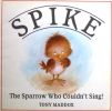 Spike the Sparrow Who Couldn't Sing