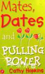 Mates, Dates and Pulling Power Cathy Hopkins