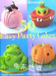 50 Easy Party Cakes Debbie Brown