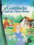 Goldilocks and the Three Bears Traditional Anonymous