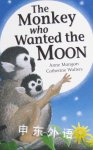 The Monkey Who Wanted the Moon Anne Mangan