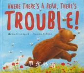 Where There's a Bear, There's Trouble! Michael Catchpool;Vanessa Cabban
