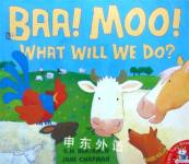 Baa, Moo, What Will We Do? A. H. Benjamin;Jane Chapman