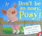 Don't be So Nosy, Posy! Nicola Grant