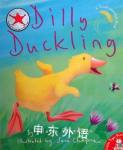Dilly Duckling Claire Freedman;Jane Chapman