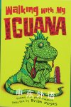 Walking With My Iguana Brian Moses