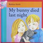 My Bunny Died Last Night Help Books Barbara Smith