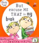 But Excuse Me That is My Book (Charlie and Lola) Lauren Child