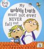 My wobbly tooth must not ever never fall out