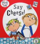 Say Cheese (Charlie and Lola) Lauren Child