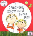I Completely Know About Guinea Pigs Lauren Child