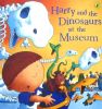 Harry and the dinosaurs at the museum