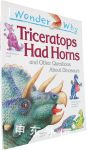 I wonder why Triceratops had horns