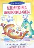 Alligator Tails and Crocodile Cakes (I Am Reading)