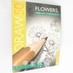 Draw 50 : Flowers, Trees and Other Plants
