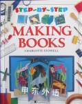 Making Books (Step-By-Step) Charlotte Stowell