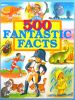 500 Fantastic Facts