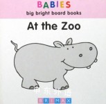 At the Zoo (Babies' big bright board books) Brimax Publishing