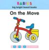 On the Move (Babies' big bright board books)