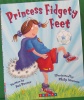 Princess Fidgety feet