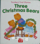 Three Christmas Bears Toddlers First Stories Linda Worrall