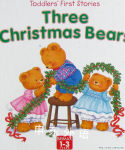 Three Christmas Bears Toddlers First Stories