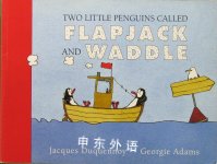 Two Little Penguins Called Flapjack and Waddle Jacques Duquennoy