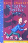The Night I Was Chased by a Vampire Kaye Umansky