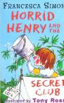 Horrid Henry and the Secret Club(Horrid Henry #2)