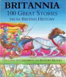 BRITANNIA 100 Great Stories from British History Geraldine McCaughrean and Richard Brassey