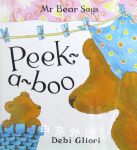 Mr. Bear Says Peek-a-boo Debi Gliori
