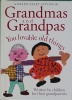 Grandmas and Grandpas: You Lovable Old Things