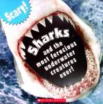 Scary Sharks and the most ferocious underwater creatures ever Valerie Davies and Elise See Tai