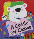 A Cuddle for Claude David Wojtowycz