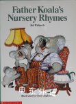 Father Koala's Nursery Rhymes Richards Kel