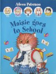 Maisie Goes to School Aileen Paterson