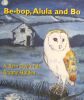 Be - Bop Alula and Bo: A Barn Owl's Tale