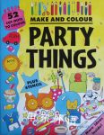 Make and Colour Party Things Clare Beaton