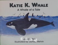 Katie K. Whale: A Whale of a Tale Suzanne Tate