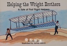 Helping the Wright Brothers: A Tale of First Flight Helpers Suzanne Tate