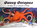 Oozey Octopus: A Tale of a Clever Critter (No. 22 in Suzanne Tate Nature Series)