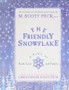 The friendly snowflake: A fable of faith, love and family