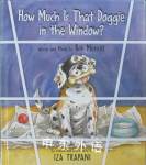 How Much Is That Doggie in the Window? (Nursery Rhyme) Iza Trapani