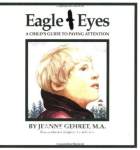 Eagle Eyes: A Child's Guide to Paying Attention Jeanne Gehret  MA
